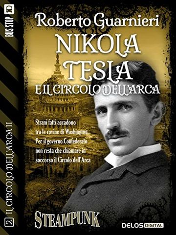 Nikola Tesla e il Circolo dell'Arca (Il circolo dell'Arca II)